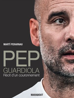 cover image of Pep Guardiola--Récit d'un couronnement